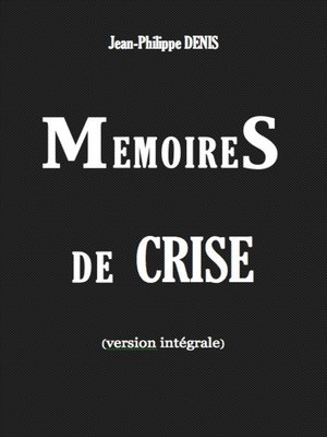 cover image of Mémoires de Crise (Version intégrale) (Enhanced Version)